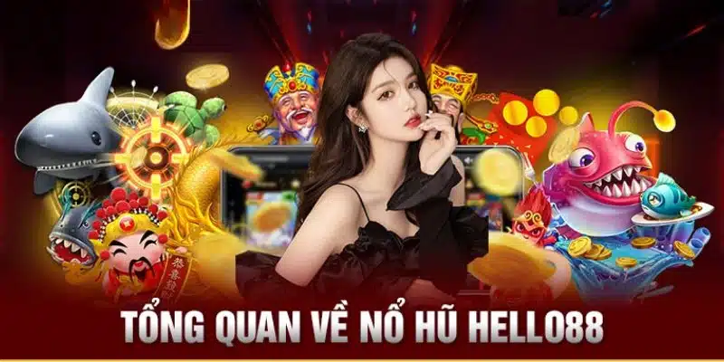 Giới thiệu nổ hũ Hello88